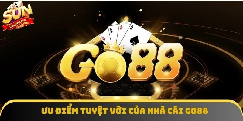 Ưu điểm tuyệt vời của nhà cái Go88